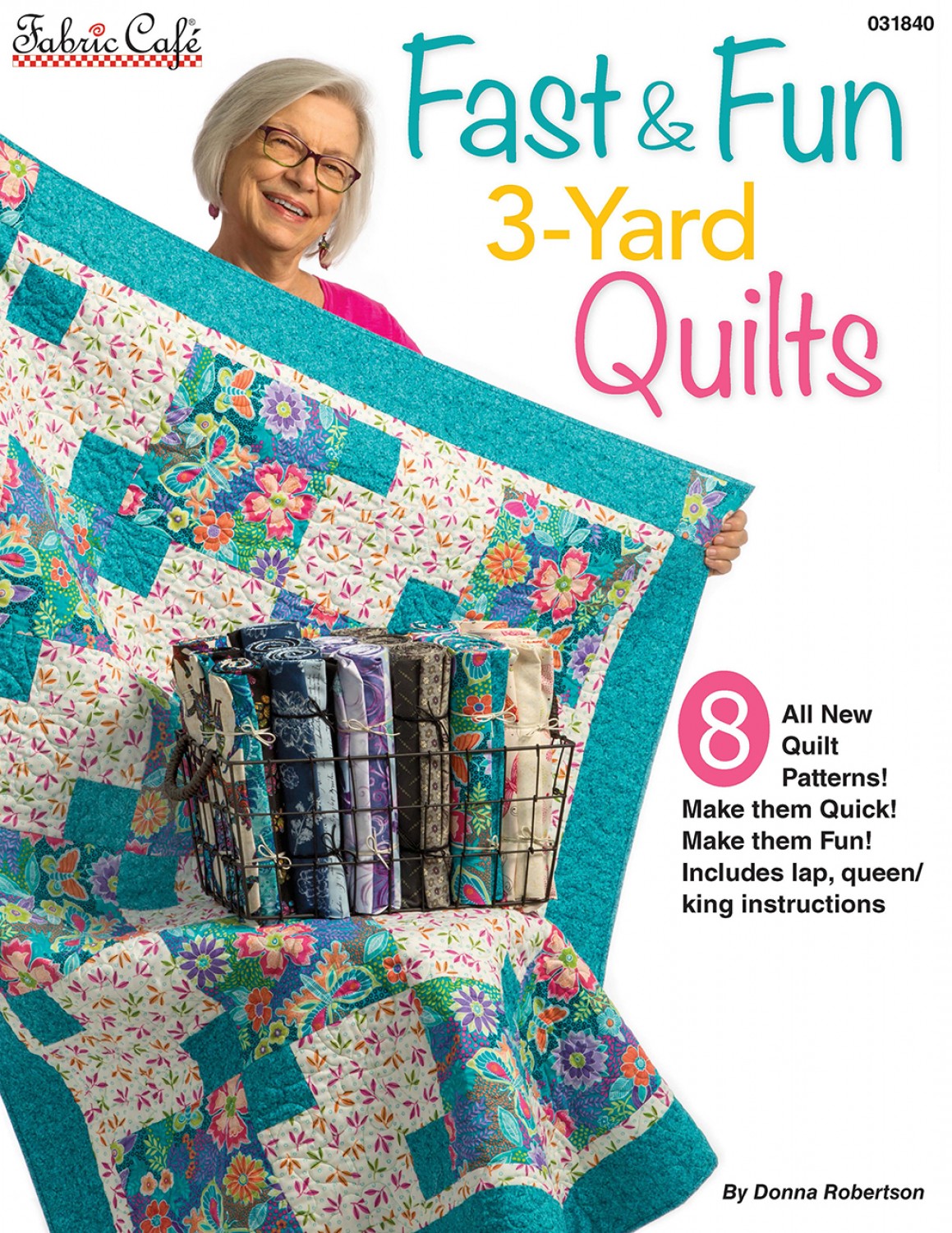 Fast & Fun 3-Yard Quilts, Pattern Book by Donna Robertson for Fabric Cafe