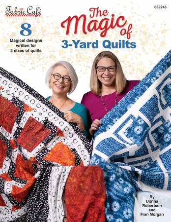 The Magic of 3 Yard Quilts Pattern Book by Donna Robertson for Fabric Cafe