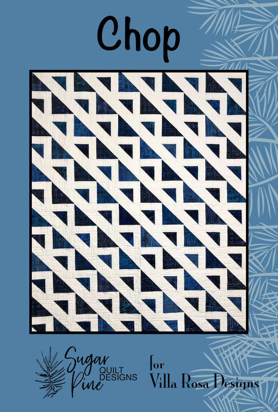 Chop PDF Quilt Pattern by Villa Rosa Designs